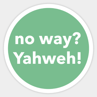 no way? YAHWEH Sticker